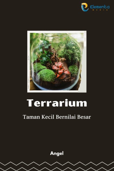 Terrarium: Taman Kecil Bernilai Besar